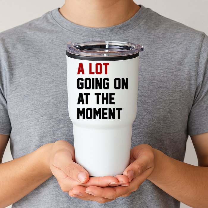 A Lot Going On At The Moment Funny Era Tumbler
