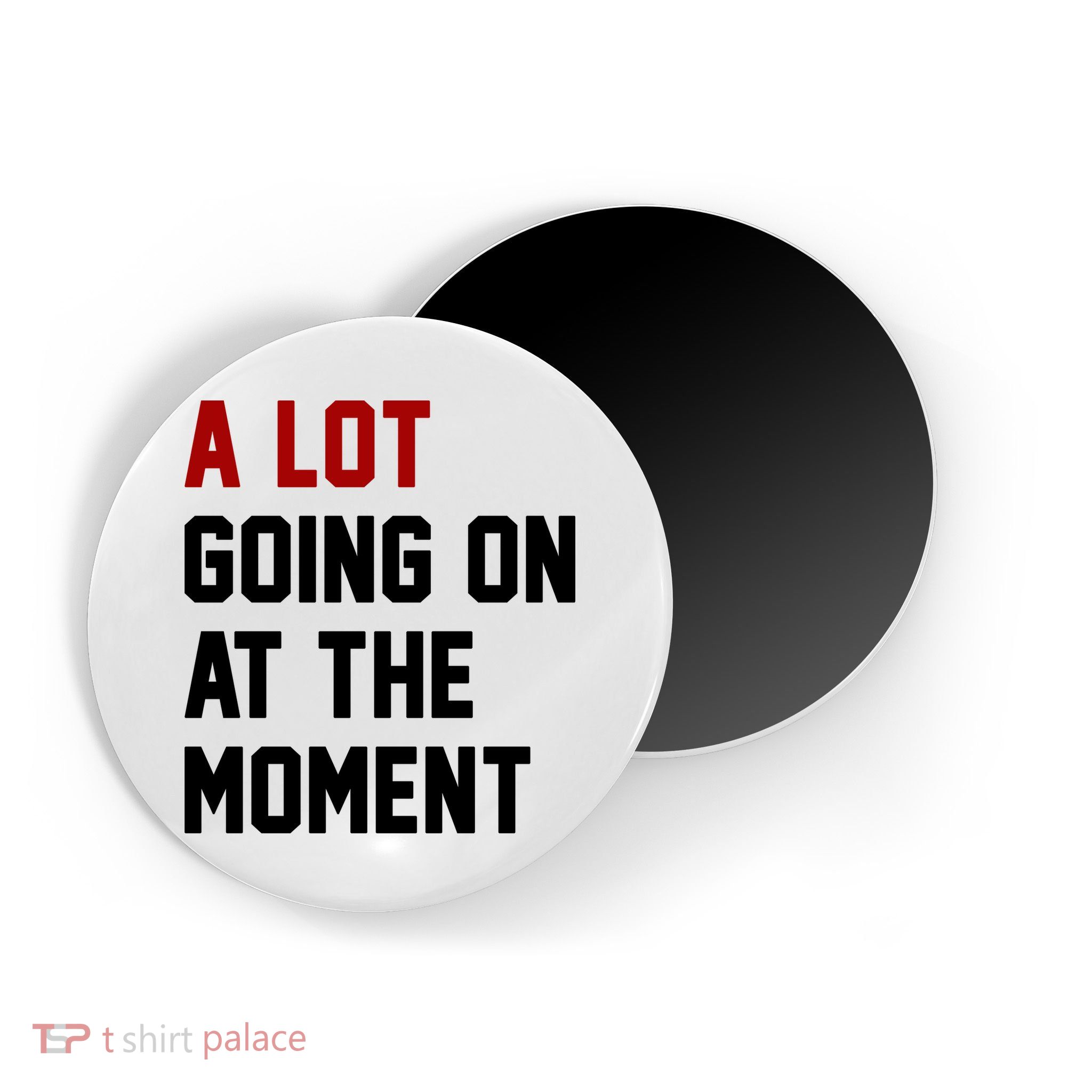 A Lot Going On At The Moment Funny Era Magnet