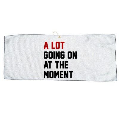 A Lot Going On At The Moment Funny Era Large Microfiber Waffle Golf Towel