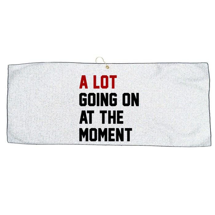 A Lot Going On At The Moment Funny Era Large Microfiber Waffle Golf Towel