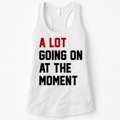 A Lot Going On At The Moment Funny Era Womens Tank Top