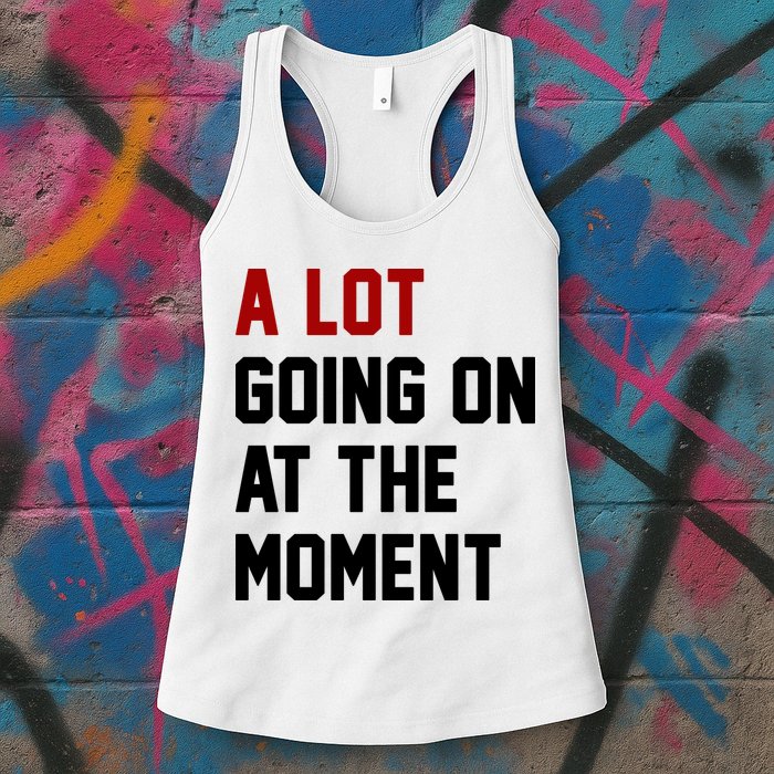 A Lot Going On At The Moment Funny Era Womens Tank Top