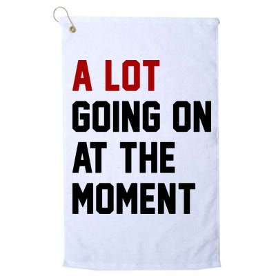 A Lot Going On At The Moment Funny Era Golf Towel
