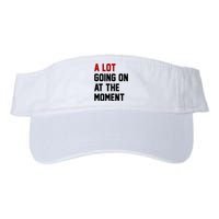 A Lot Going On At The Moment Funny Era Valucap Bio-Washed Visor