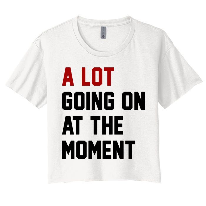 A Lot Going On At The Moment Funny Era Crop Top