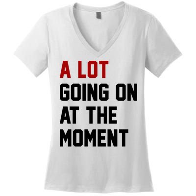 A Lot Going On At The Moment Funny Era Women's V-Neck T-Shirt
