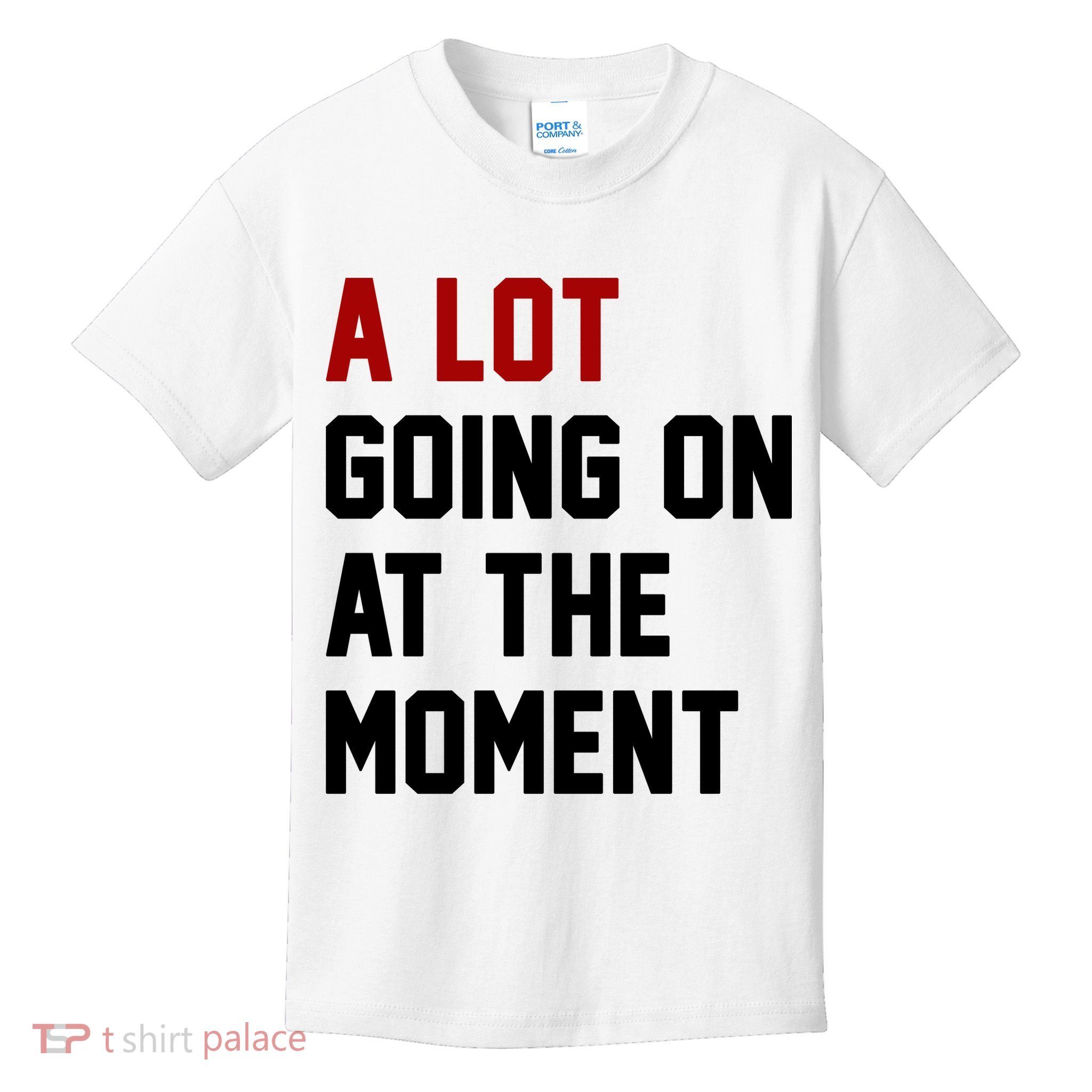 A Lot Going On At The Moment Funny Era Kids T-Shirt