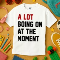 A Lot Going On At The Moment Funny Era Kids T-Shirt