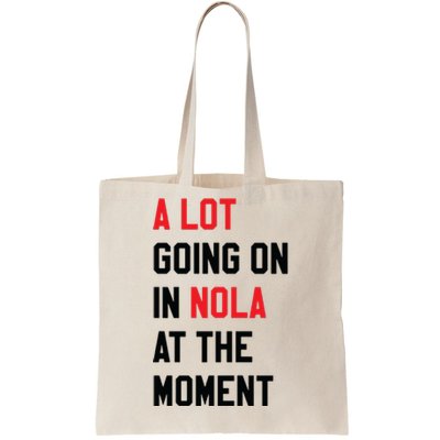 A Lot Going On In Nola At The Moment Tote Bag