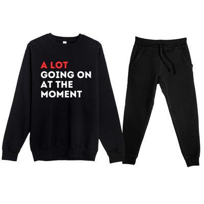 A Lot Going On At The Moment Premium Crewneck Sweatsuit Set