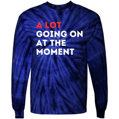 A Lot Going On At The Moment Tie-Dye Long Sleeve Shirt