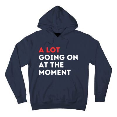 A Lot Going On At The Moment Tall Hoodie