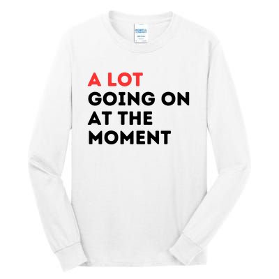 A Lot Going On At The Moment Tall Long Sleeve T-Shirt