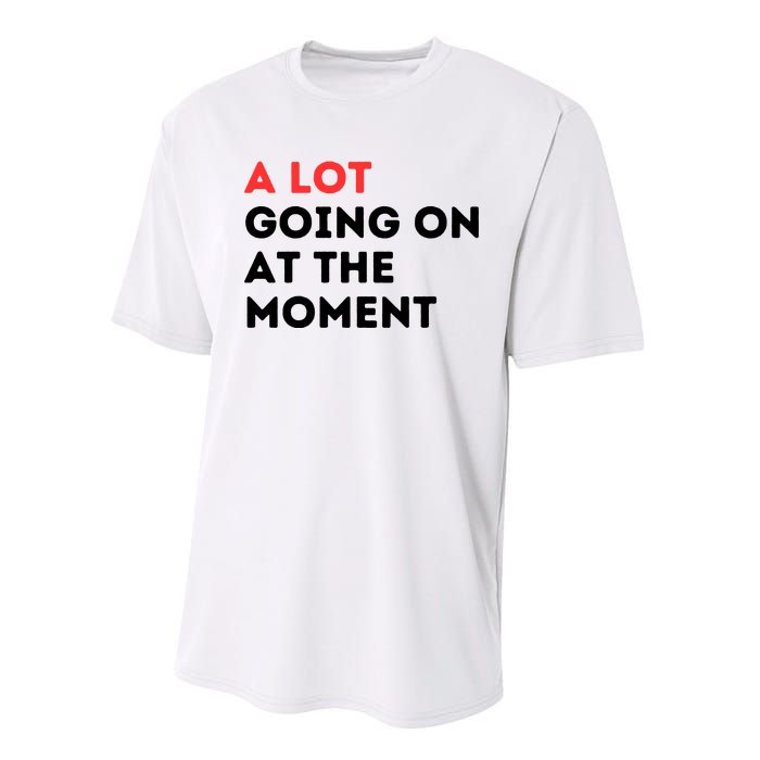 A Lot Going On At The Moment Performance Sprint T-Shirt