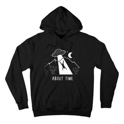 Alien Lover Gifts Ufo Abduction About Time Tall Hoodie