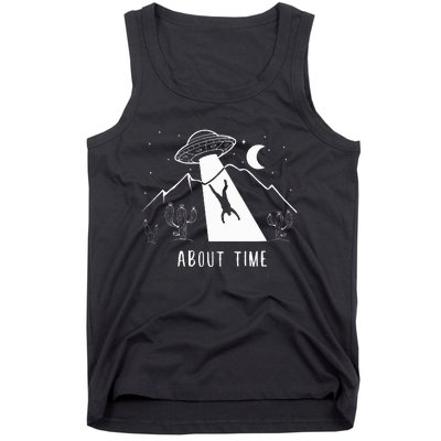 Alien Lover Gifts Ufo Abduction About Time Tank Top