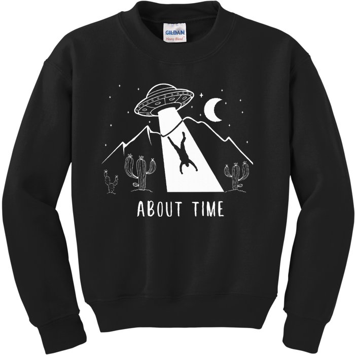 Alien Lover Gifts Ufo Abduction About Time Kids Sweatshirt