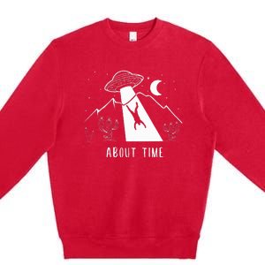 Alien Lover Gifts Ufo Abduction About Time Premium Crewneck Sweatshirt