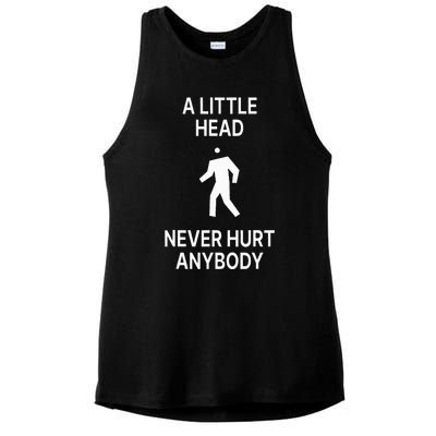 A Little Head Never Hurt Anybody Ladies PosiCharge Tri-Blend Wicking Tank