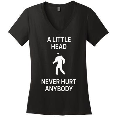 A Little Head Never Hurt Anybody Women's V-Neck T-Shirt