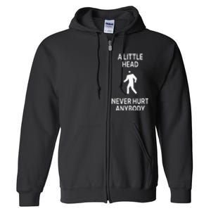 A Little Head Never Hurt Anybody Full Zip Hoodie