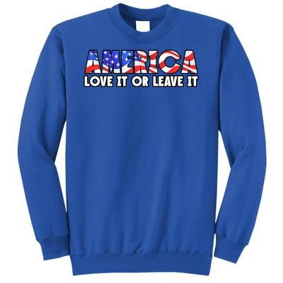 America Love It Or Leave It Sweatshirt