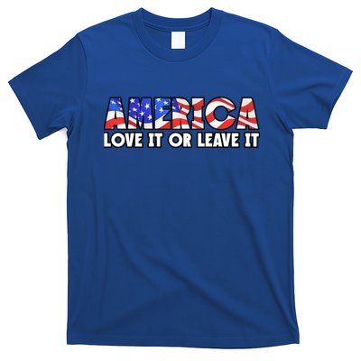 America Love It Or Leave It T-Shirt