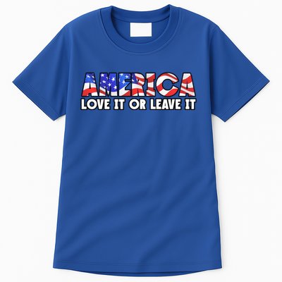 America Love It Or Leave It Tall T-Shirt