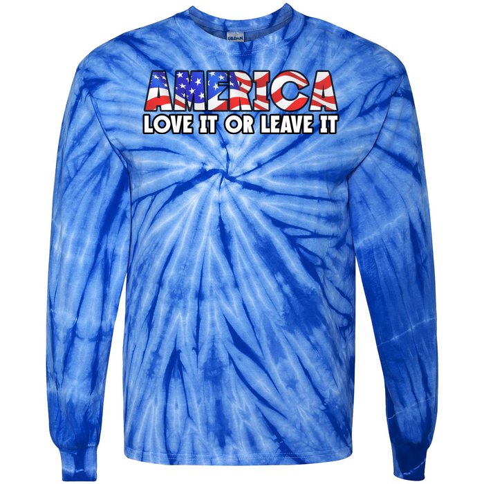 America Love It Or Leave It Tie-Dye Long Sleeve Shirt