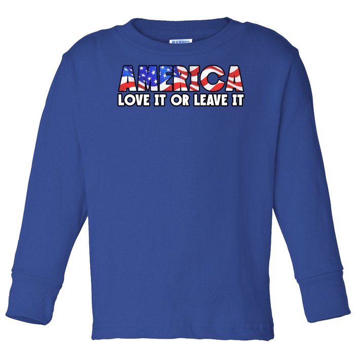 America Love It Or Leave It Toddler Long Sleeve Shirt