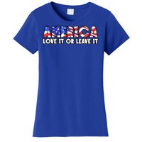 America Love It Or Leave It Women's T-Shirt