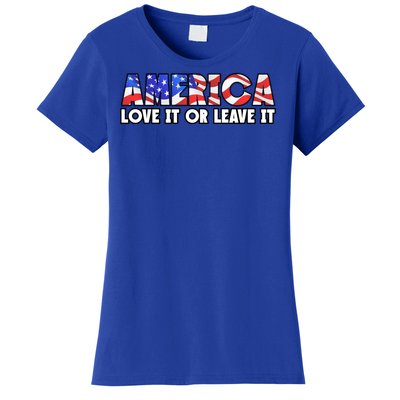 America Love It Or Leave It Women's T-Shirt