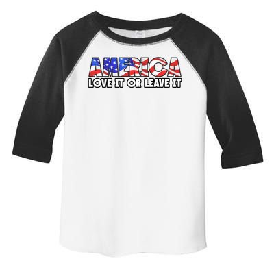 America Love It Or Leave It Toddler Fine Jersey T-Shirt