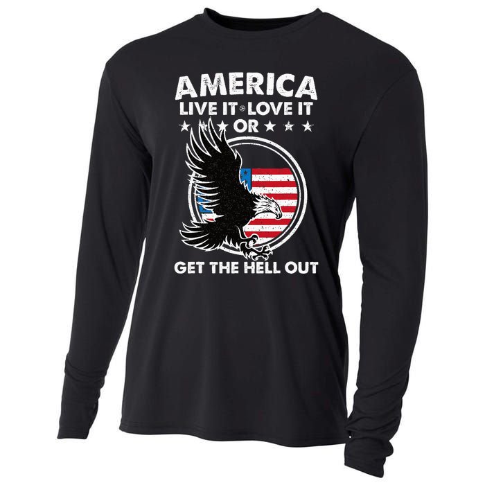 America Live It Love It Or Get The Hell Out Patriotic Usa Cooling Performance Long Sleeve Crew