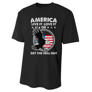 America Live It Love It Or Get The Hell Out Patriotic Usa Performance Sprint T-Shirt