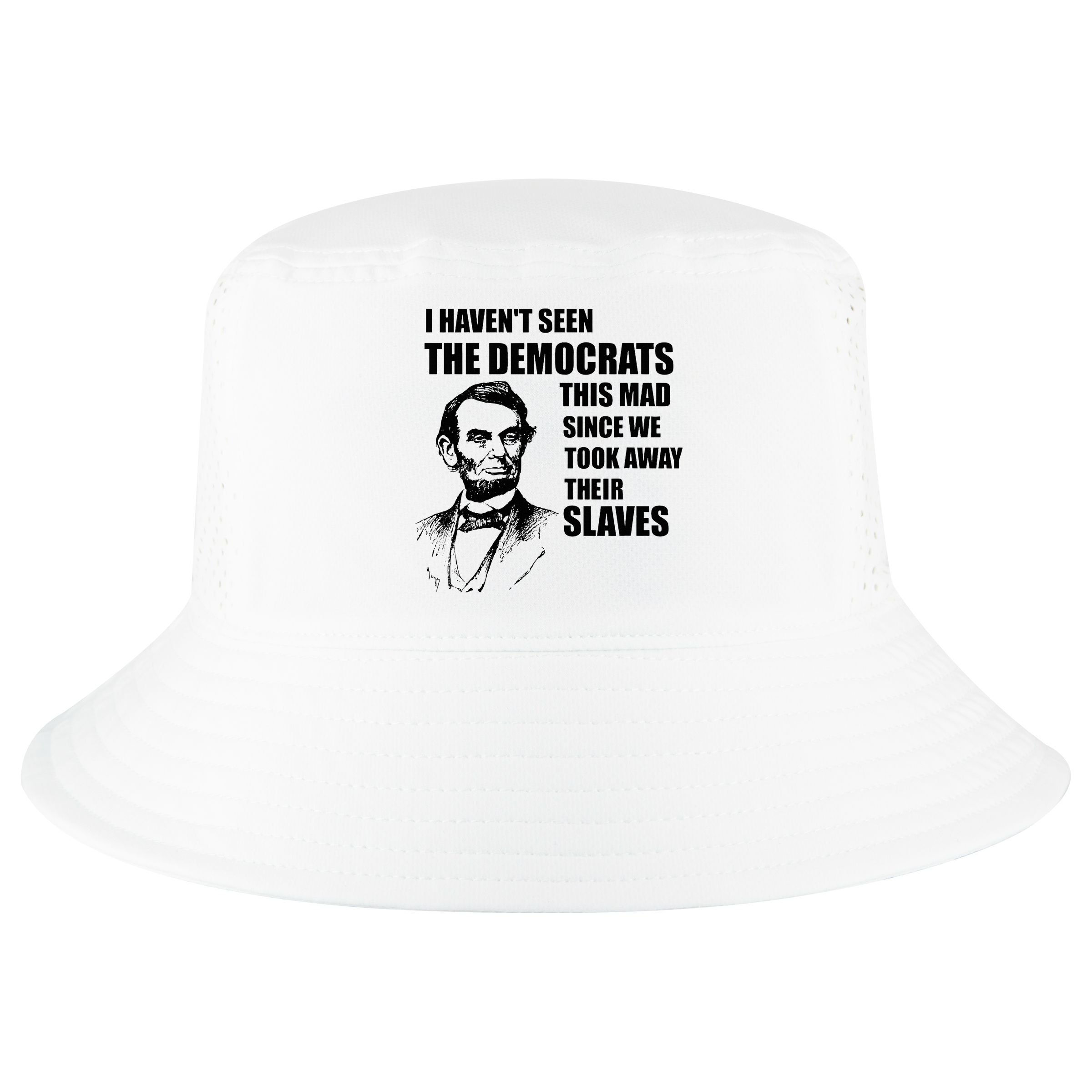 Abe Lincoln I HavenT Seen Democrats This Mad Cool Comfort Performance Bucket Hat