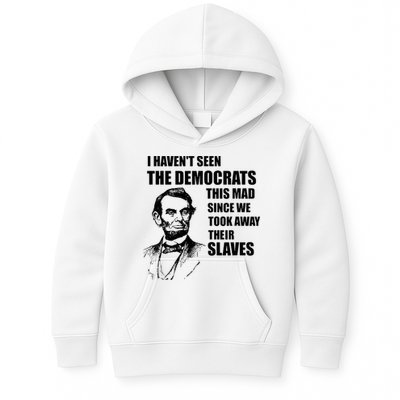 Abe Lincoln I HavenT Seen Democrats This Mad Kids Hoodie