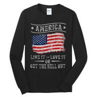 America live it love it or get the hell out 4th of july Tall Long Sleeve T-Shirt