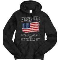 America live it love it or get the hell out 4th of july Tie Dye Hoodie