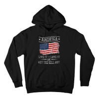 America live it love it or get the hell out 4th of july Tall Hoodie