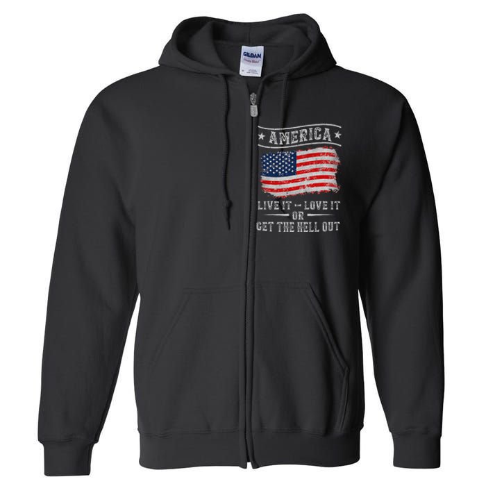 America live it love it or get the hell out 4th of july Full Zip Hoodie