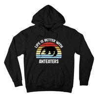 Anteater Life Is Better With Anteaters Hoodie