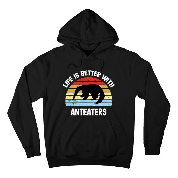 Anteater Life Is Better With Anteaters Hoodie