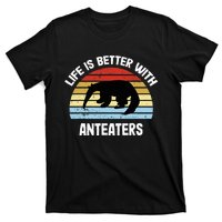 Anteater Life Is Better With Anteaters T-Shirt