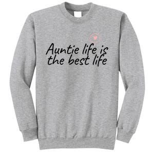 Auntie Life Is The Best Life Cute Heart Aunt Cool Gift Sweatshirt