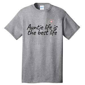 Auntie Life Is The Best Life Cute Heart Aunt Cool Gift Tall T-Shirt