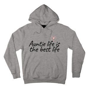 Auntie Life Is The Best Life Cute Heart Aunt Cool Gift Tall Hoodie