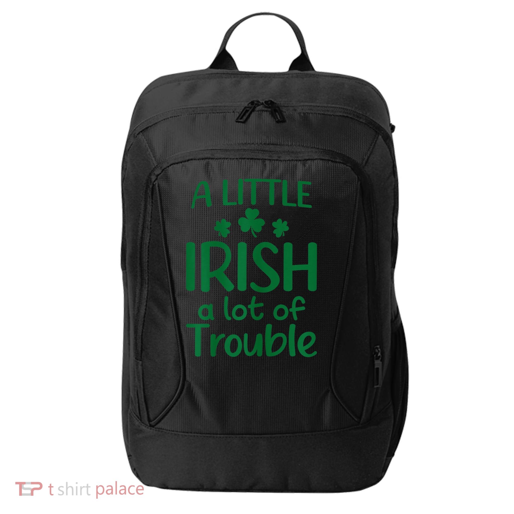 A Little Irish A Lot Of Trouble Irish St Patrick'S Day City Backpack