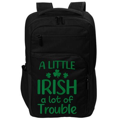 A Little Irish A Lot Of Trouble Irish St Patrick'S Day Impact Tech Backpack