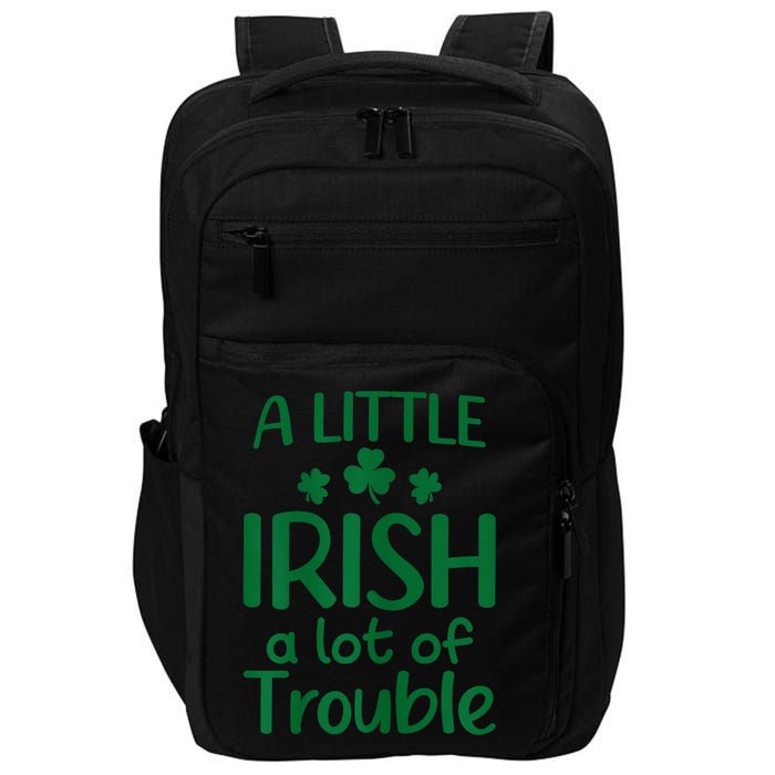A Little Irish A Lot Of Trouble Irish St Patrick'S Day Impact Tech Backpack